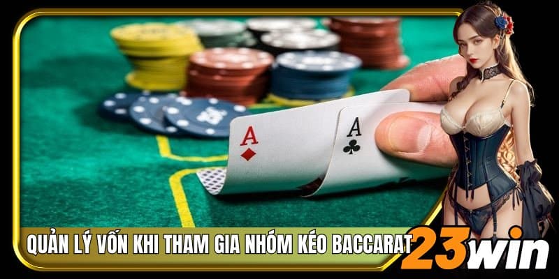 Cách quản lý vốn thông minh khi tham gia nhóm kéo Baccarat