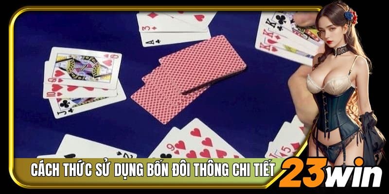 Cách thức sử dụng bốn đôi thông chi tiết