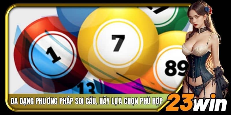 Đa dạng phương pháp soi cầu, hãy lựa chọn phù hợp