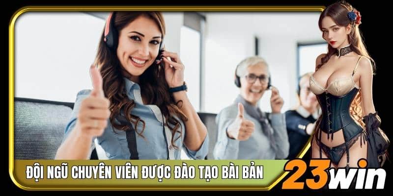 Đội ngũ chuyên viên được đào tạo bài bản kỹ lưỡng