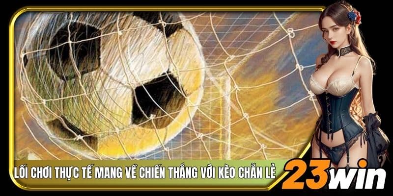 Kèo chẵn lẻ cần chiến thuật ổn định để hiệu quả