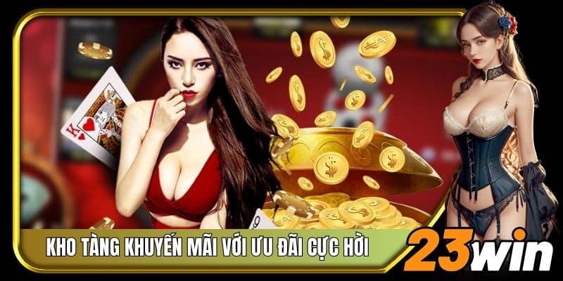Kho tàng khuyến mãi với vô vàn ưu đãi cực hời, tối ưu vốn