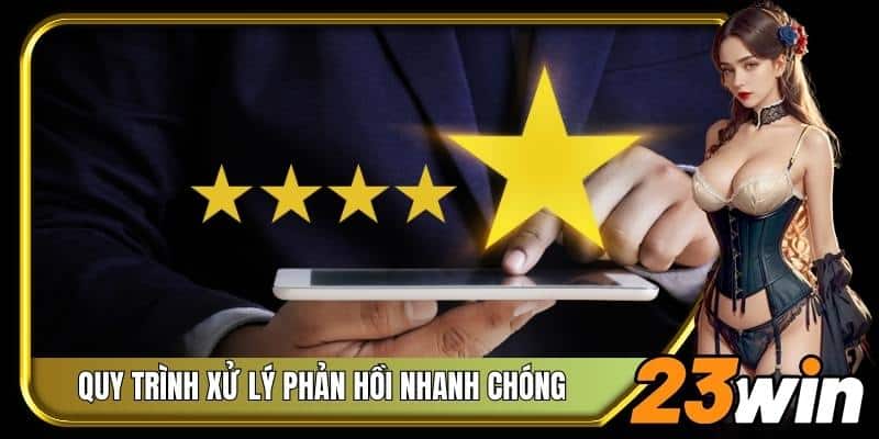 Quy trình tiếp nhận, xử lý phản hồi nhanh chóng, logic