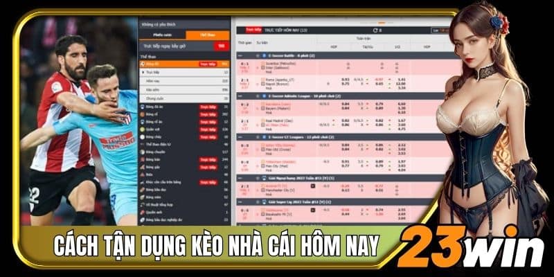 Tận dụng kèo nhà cái hôm nay để trải nghiệm thú vị