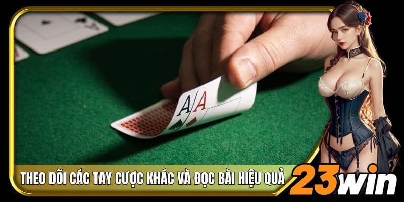 Theo dõi các tay cược khác và đọc bài hiệu quả