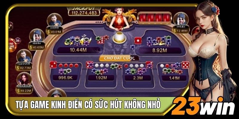 Tựa game kinh điển này của 23Win có sức hút không hề nhỏ