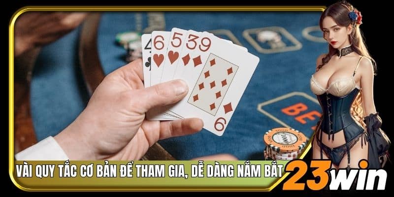 Vài quy tắc cơ bản để tham gia, dễ dàng nắm bắt